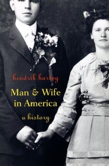 Man and Wife in America : A History