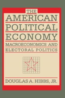 The American Political Economy : Macroeconomics and Electoral Politics