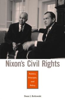 Nixons Civil Rights : Politics, Principle, and Policy