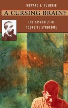 A Cursing Brain? : The Histories of Tourette Syndrome