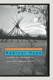 Radical Hope : Ethics in the Face of Cultural Devastation