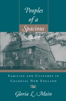 Peoples of a Spacious Land : Families and Cultures in Colonial New England