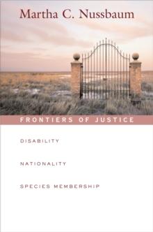 Frontiers of Justice : Disability, Nationality, Species Membership