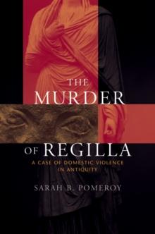 The Murder of Regilla : A Case of Domestic Violence in Antiquity