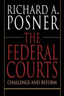 The Federal Courts : Challenge and Reform, Revised Edition