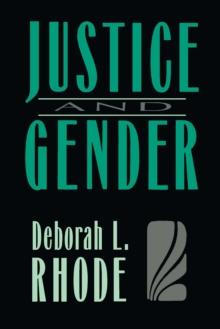 Justice and Gender : Sex Discrimination and the Law