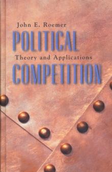 Political Competition : Theory and Applications