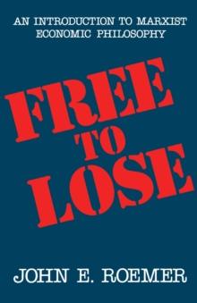 Free to Lose : An Introduction to Marxist Economic Philosophy