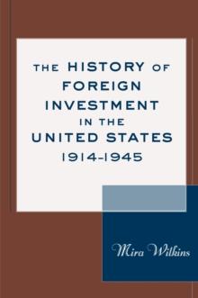 The History of Foreign Investment in the United States, 19141945