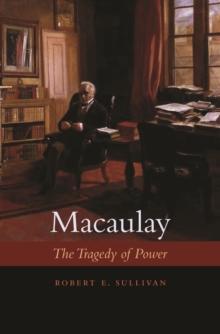 Macaulay : The Tragedy of Power