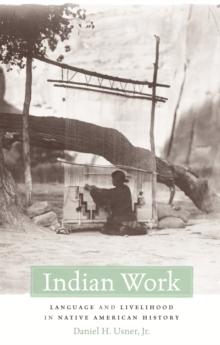 Indian Work : Language and Livelihood in Native American History