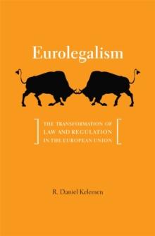 Eurolegalism : The Transformation of Law and Regulation in the European Union