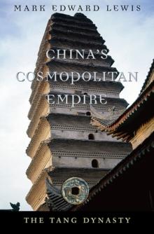 Chinas Cosmopolitan Empire : The Tang Dynasty