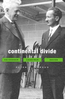 Continental Divide : Heidegger, Cassirer, Davos