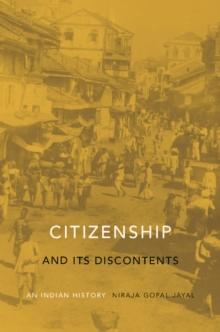 Citizenship and Its Discontents : An Indian History