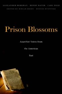 Prison Blossoms : Anarchist Voices from the American Past