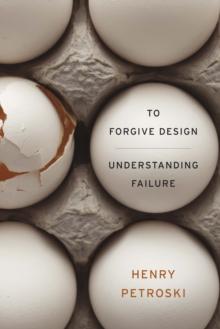 To Forgive Design : Understanding Failure