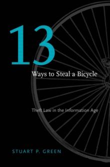 Thirteen Ways to Steal a Bicycle : Theft Law in the Information Age