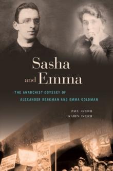 Sasha and Emma : The Anarchist Odyssey of Alexander Berkman and Emma Goldman