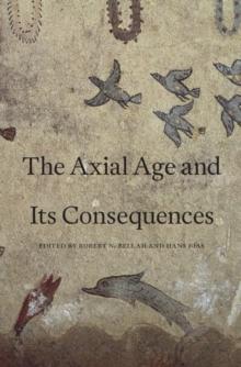 The Axial Age and Its Consequences