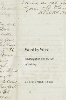 Word by Word : Emancipation and the Act of Writing