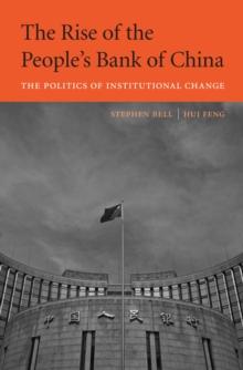 The Rise of the People's Bank of China : The Politics of Institutional Change