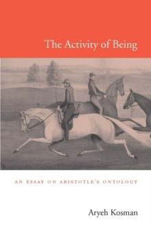 The Activity of Being : An Essay on Aristotle's Ontology