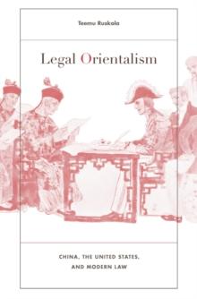 Legal Orientalism : China, the United States, and Modern Law