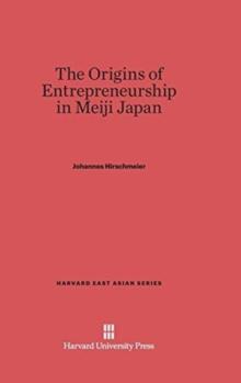 The Origins of Entrepreneurship in Meiji Japan