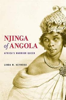 Njinga of Angola : Africas Warrior Queen