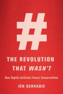 The Revolution That Wasn't : How Digital Activism Favors Conservatives