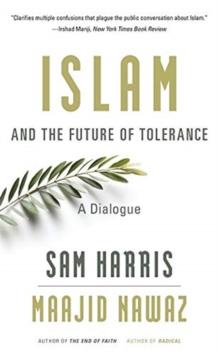 Islam and the Future of Tolerance : A Dialogue