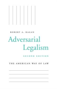 Adversarial Legalism : The American Way of Law, Second Edition