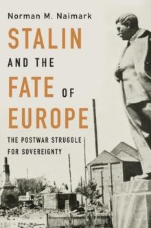 Stalin and the Fate of Europe : The Postwar Struggle for Sovereignty