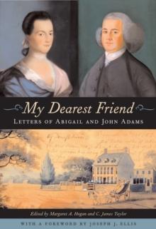 My Dearest Friend : Letters of Abigail and John Adams