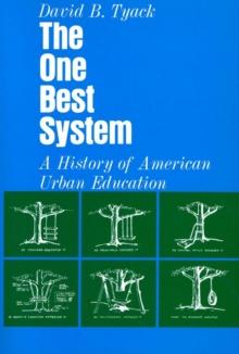 The One Best System : A History of American Urban Education