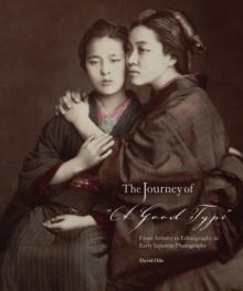 The Journey of "A Good Type" : From Artistry to Ethnography in Early Japanese Photographs