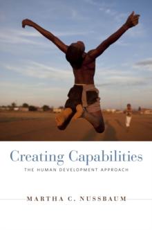 Creating Capabilities : The Human Development Approach