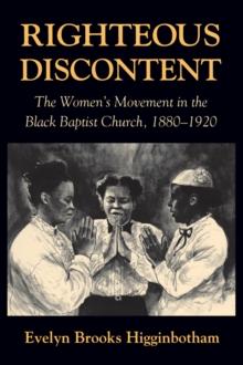 Righteous Discontent : The Women's Movement in the Black Baptist Church, 1880-1920