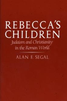 Rebecca's Children : Judaism and Christianity in the Roman World