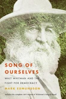 Song of Ourselves : Walt Whitman and the Fight for Democracy