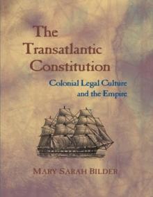 The Transatlantic Constitution : Colonial Legal Culture and the Empire