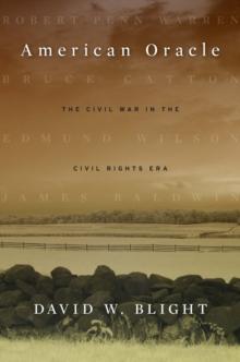 American Oracle : The Civil War in the Civil Rights Era