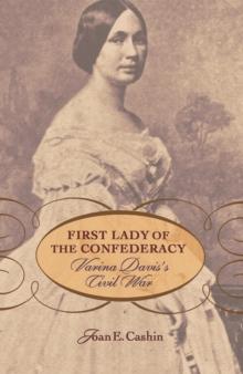 First Lady of the Confederacy : Varina Davis's Civil War