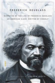 Narrative of the Life of Frederick Douglass : An American Slave, Written by Himself