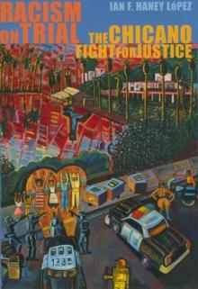 Racism on Trial : The Chicano Fight for Justice