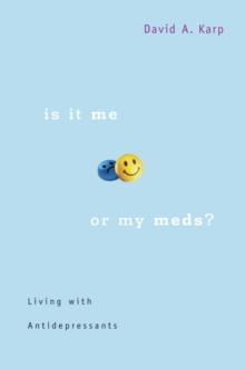 Is It Me or My Meds? : Living with Antidepressants