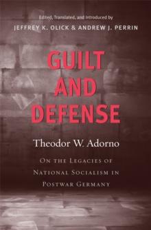 Guilt and Defense : On the Legacies of National Socialism in Postwar Germany