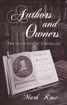 Authors and Owners : The Invention of Copyright