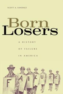 Born Losers : A History of Failure in America